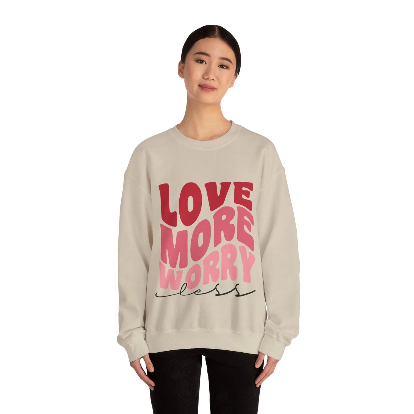 Love More Worry Less - Unisex  Sweatshirt Printify