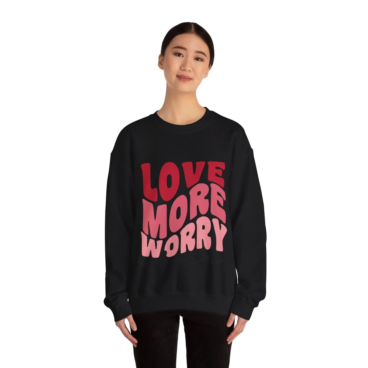 Love More Worry Less - Unisex  Sweatshirt Printify
