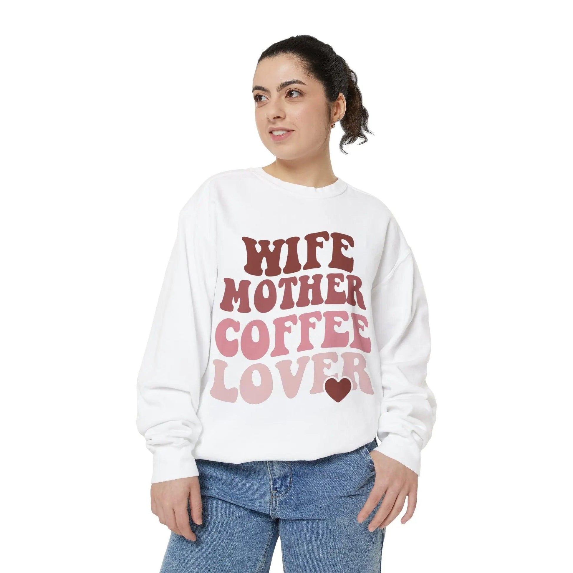 Wife Mother Coffee Lover - Dyed Sweatshirt Printify